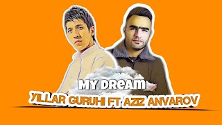 Yillar Guruhi, Aziz Anvarov - My Dream