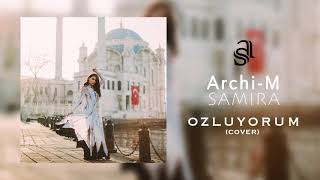 Samira, Archi-M - Ozluyorum (Cover)