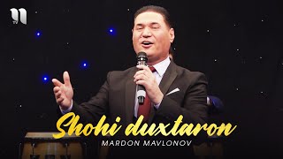Mardon Mavlonov - Shohi duxtaron