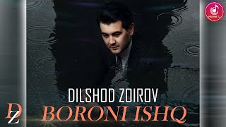 DILSHOD ZOIROV - BORONI ISHQ