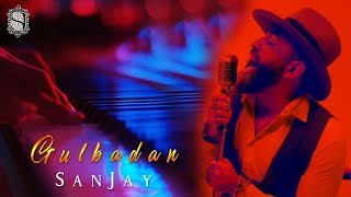 SanJay - GulbadaSanJay - Gulbadan n